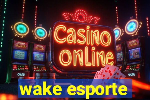 wake esporte